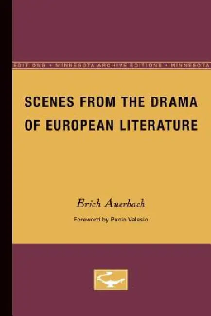 Scenes from the Drama of European Literature: Volume 9 by Erich Auerbach