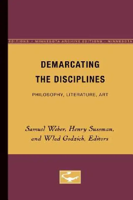 Demarcating the Disciplines: Philosophy, Literature, Art by Samuel Weber