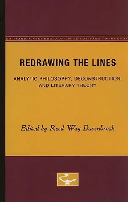 Redrawing the Lines: Analytic Philosophy, Deconstruction, and Literary Theory by Reed Way Dasenbrock