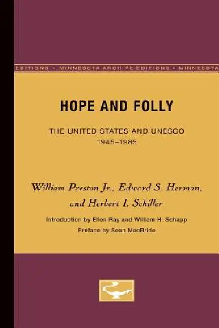 Hope and Folly: The United States and Unesco, 1945-1985 Volume 3 by Jr. Preston William