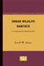 Urban Wildlife Habitats: A Landscape Perspective Volume 3 by Lowell W. Adams