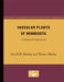 Vascular Plants of Minnesota: A Checklist and Atlas by Gerald B. Ownbey