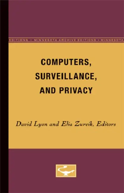 Computers, Surveillance, and Privacy by David Lyon