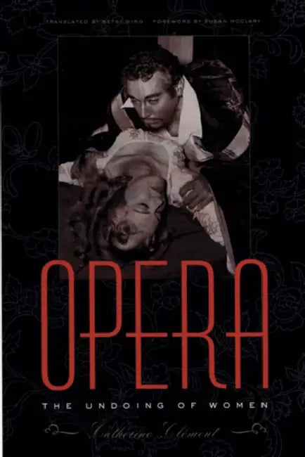 Opera: The Undoing of Women by Catherine Clement
