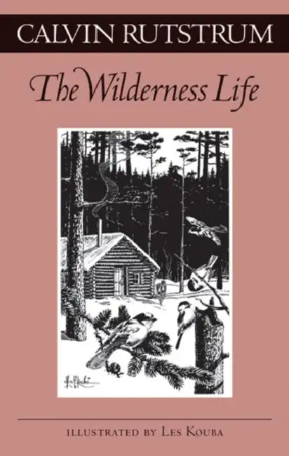 Wilderness Life by Calvin Rutstrum