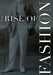 The Rise of Fashion: A Reader by Daniel Leonhard Purdy
