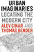 Urban Imaginaries: Locating the Modern City by Alev Cinar