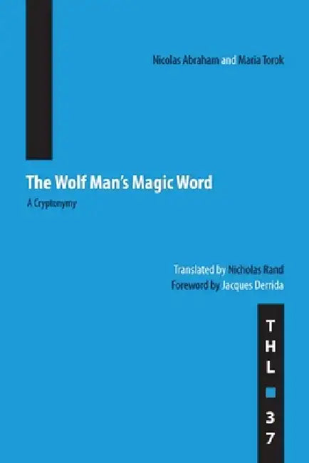 The Wolf Man's Magic Word: A Cryptonymy Volume 37 by Nicolas Abraham, Maria Torok