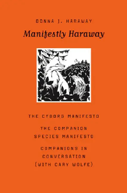 Manifestly Haraway by Donna J. Haraway