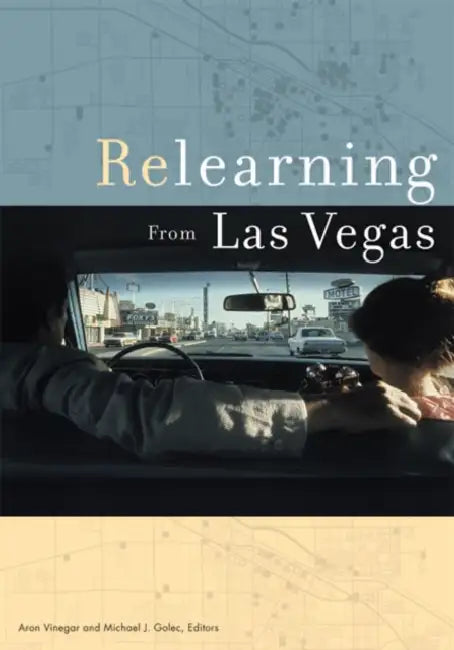 Relearning from Las Vegas by Aron Vinegar