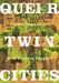 Queer Twin Cities: Volume 31 by Twin Cities Glbt Oral History Project