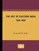 The Art of Eastern India, 300-800 by Frederick M. Asher