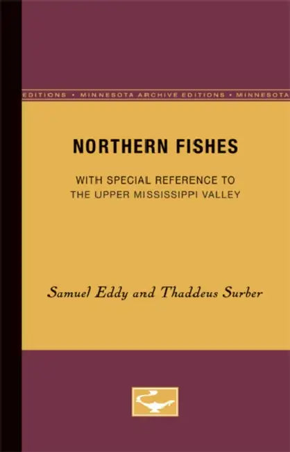 Northern Fishes: With special reference to the upper Mississippi valley by Samuel Eddy