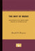 The Why of Music: Dialogues in an Unexplored Region of Appreciation by Donald N. Ferguson