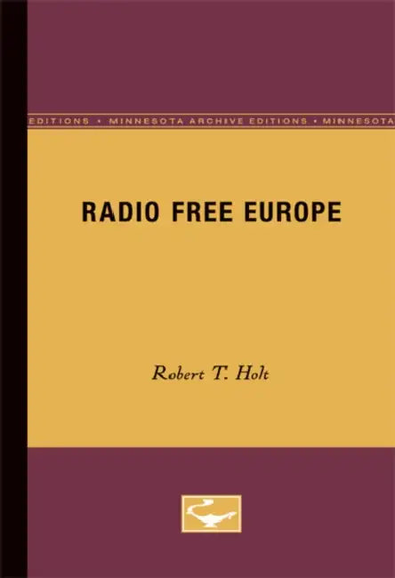 Radio Free Europe by Robert T. Holt