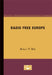 Radio Free Europe by Robert T. Holt