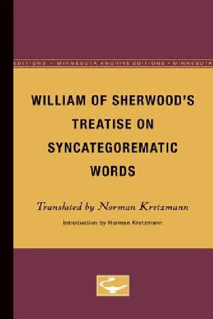 William of Sherwood's Treatise on Syncategorematic Words by Norman Kretzmann