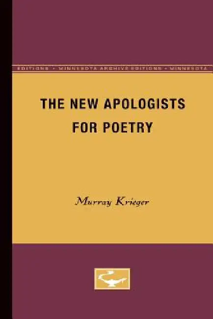 The New Apologists for Poetry by Murray Krieger