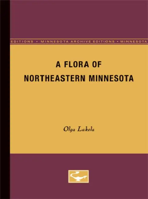 A Flora of Northeastern Minnesota by Olga Lakela