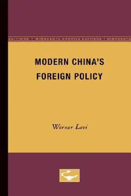 Modern China's Foreign Policy by Werner Levi