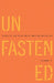 Unfastened: Globality and Asian North American Narratives by Eleanor Ty