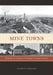Mine Towns: Buildings for Workers in Michigans Copper Country by Alison K. Hoagland