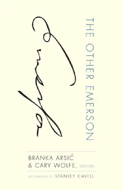 The Other Emerson by Branka Arsic, Cary Wolfe, Stanley Cavell