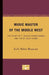 Music Master of the Middle West: The Story of F. Melius Christiansen and the St. Olaf Choir by Leola Bergmann