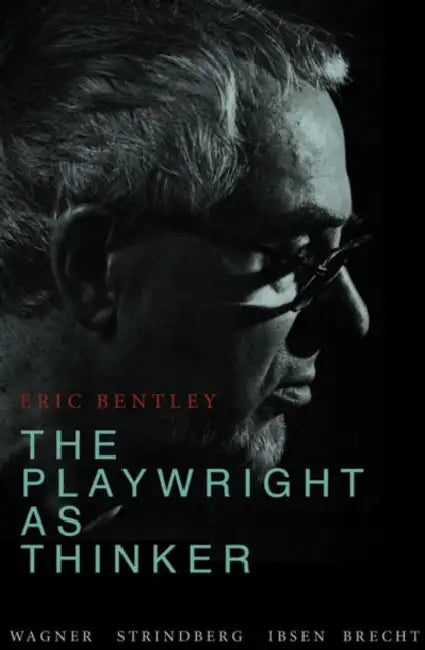 The Playwright as Thinker by Eric Bentley