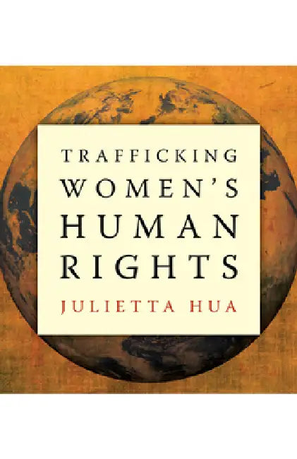 Trafficking Women's Human Rights by Julietta Hua