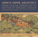 John H. Howe, Architect: From Taliesin Apprentice to Master of Organic Design by Jane King Hession, Tim Quigley, Bruce Brooks Pfeiffer