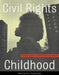 Civil Rights Childhood: Picturing Liberation in African American Photobooks by Katharine Capshaw