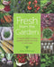 Fresh from the Garden: An Organic Guide to Growing Vegetables, Berries, and Herbs in Cold Climates by John Whitman