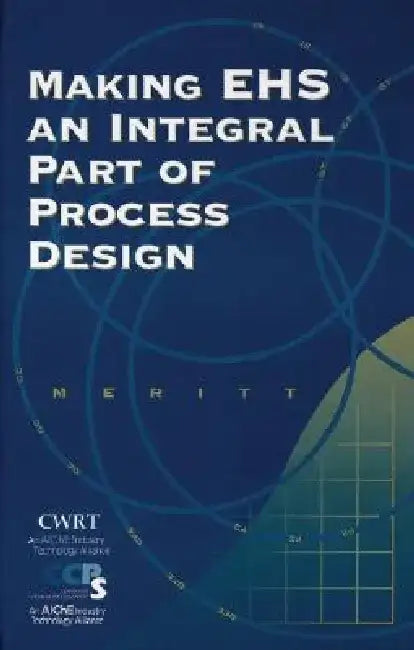 Making EHS an Integral Part of Process Design by Arthur D Little Inc