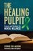 The Healing Pulpit: Sermons and Strategies for Mental Wellness by Cedrick Von Jackson