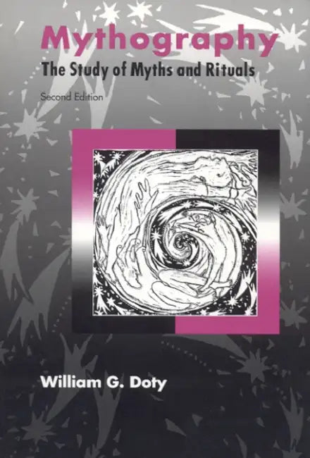 Mythography: The Study of Myths and Rituals by William G. Doty