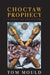Choctaw Prophecy: A Legacy for the Future by Tom Mould