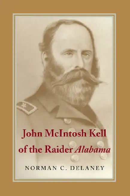 John McIntosh Kell of the Raider Alabama by Norman C. Delaney