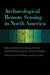 Archaeological Remote Sensing in North America: Innovative Techniques for Anthropological Applications by Duncan P. McKinnon, Bryan S. Haley, Rory Becker