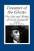 Dreamer of the Ghetto: The Life and Works of Israel Zangwill by Joseph H. Udelson