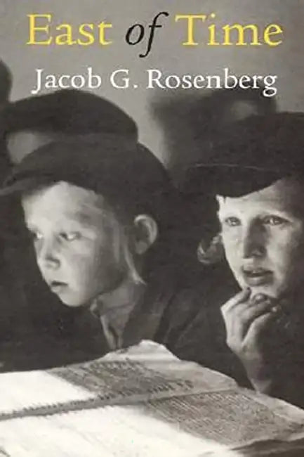 East of Time by Jacob G. Rosenberg