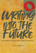 Writing Into the Future: New American Poetries from the Dial to the Digital by Alan Golding