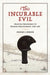 This Incurable Evil: Mapuche Resistance to Spanish Enslavement, 1598-1687 by Eugene C. Berger