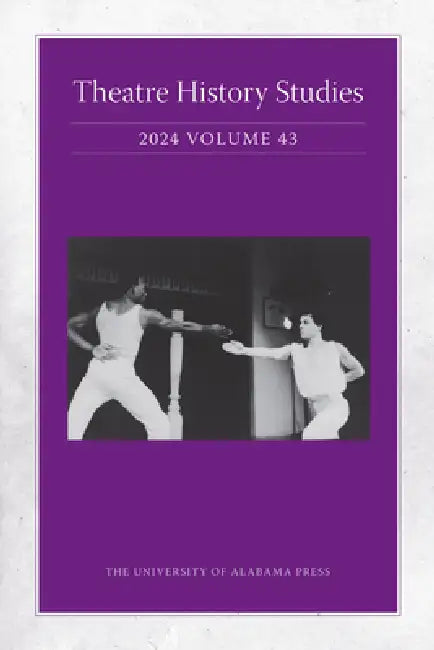 Theatre History Studies 2024, Vol 43 by Jocelyn L. Buckner, Jocelyn L. Buckner, Daniel E. Atkinson