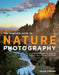 The Complete Guide to Nature Photography: Professional Techniques for Capturing Digital Images of Nature and Wildlife by Sean Arbabi
