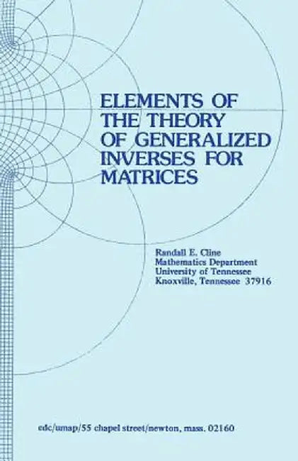 Elements of the Theory of Generalized Inverses of Matrices by R. E. Cline