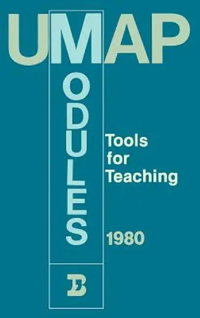 Umap Modules 1980: Tools for Teaching by Birkhauser Boston Inc