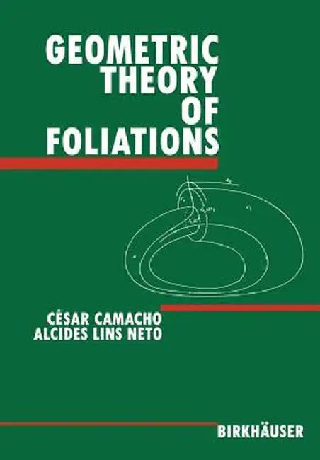 Geometric Theory of Foliations by César Camacho