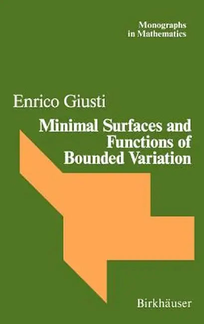 Minimal Surfaces and Functions of Bounded Variation by Giusti