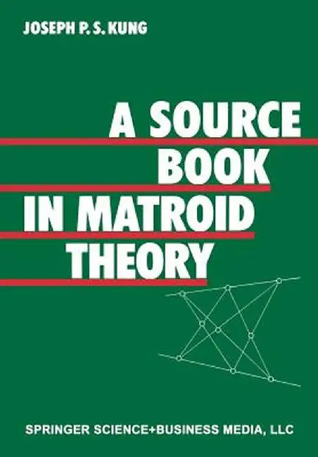 A Source Book in Matroid Theory by Kung